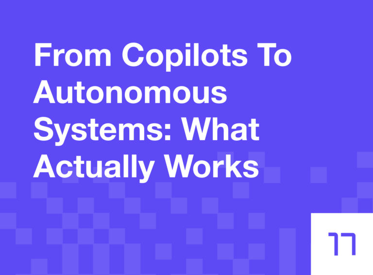 From Copilots to Autonomous Systems: What Actually Works