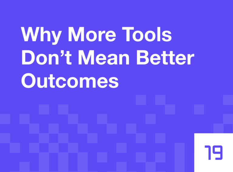 Why More Tools Don’t Mean Better Outcomes