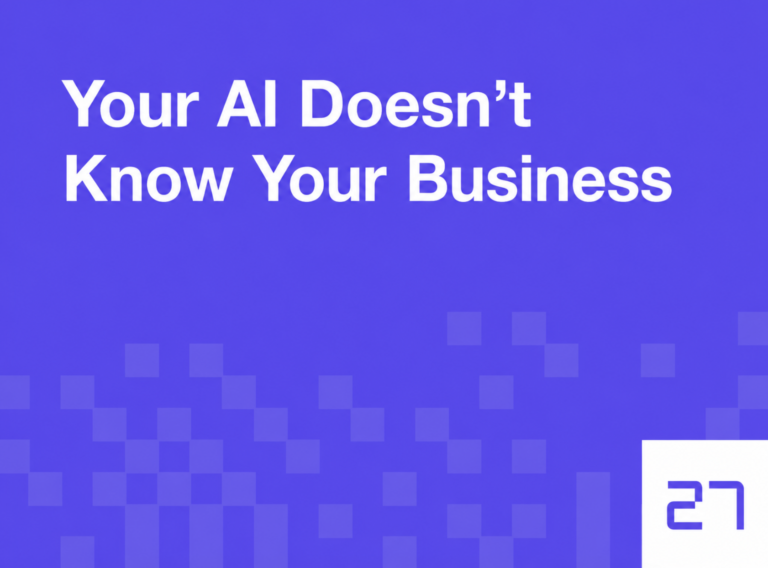 Your AI Doesn’t Know Your Business